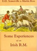 Some Experiences of an Irish R.M. (eBook, PDF) Some Experiences of an Irish R.M. (eBook, PDF)