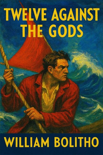 Twelve Against the Gods (eBook, ePUB)