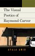 The Visual Poetics of Raymond Carver... - Bild 1