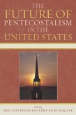 The Future of Pentecostalism in the United States (eBook, PDF)