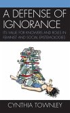 A Defense of Ignorance (eBook, PDF)