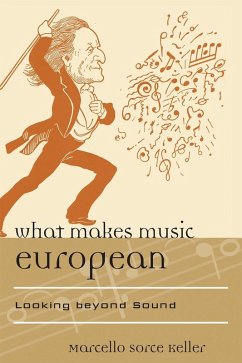 What Makes Music European (eBook, PDF) - Keller, Marcello Sorce