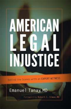 American Legal Injustice (eBook, PDF) - Tanay, Emanuel American Legal Injustice (eBook, PDF) - Tanay, Emanuel