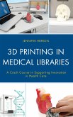 3D Printing in Medical Libraries (eBook, PDF)