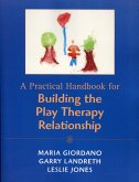 A Practical Handbook for Building the Play Therapy Relationship (eBook, PDF)