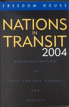 Nations in Transit 2004 (eBook, PDF) - Freedom, House Nations in Transit 2004 (eBook, PDF) - Freedom, House