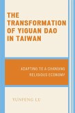 The Transformation of Yiguan Dao in Taiwan (eBook, PDF) The Transformation of Yiguan Dao in Taiwan (eBook, PDF)