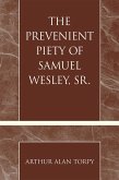 The Prevenient Piety of Samuel Wesley, Sr. (eBook, PDF)