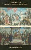A History of Christian-Muslim Relations (eBook, PDF)