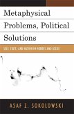 Metaphysical Problems, Political Solutions (eBook, PDF) Metaphysical Problems, Political Solutions (eBook, PDF)