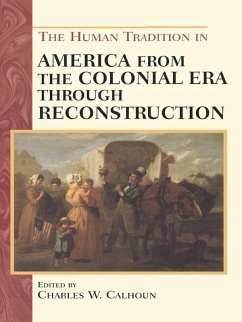 Cover The Human Tradition in America from the Colonial Era through Reconstruction (eBook, PDF)