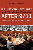 U.S. National Security and Foreign Policymaking After 9/11 (eBook, PDF) U.S. National Security and Foreign Policymaking After 9/11 (eBook, PDF)
