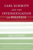 Carl Schmitt and the Intensification of Politics (eBook, PDF)