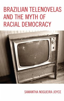 Brazilian Telenovelas and the Myth of Racial Democracy (eBook, PDF) - Joyce, Samantha Nogueira