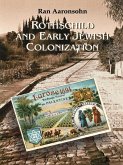 Rothschild and Early Jewish Colonization in Palestine (eBook, PDF)