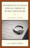 Experiences of Single African-American Women Professors (eBook, PDF) Experiences of Single African-American Women Professors (eBook, PDF)
