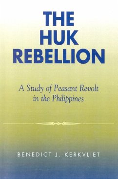 The Huk Rebellion (eBook, PDF) - Kerkvliet, Benedict J. The Huk Rebellion (eBook, PDF) - Kerkvliet, Benedict J.