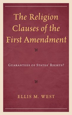 The Religion Clauses of the First Amendment (eBook, PDF) - West, Ellis M.