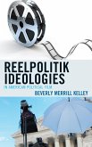 Reelpolitik Ideologies in American Political Film (eBook, PDF)