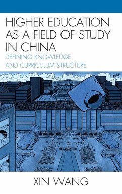 Higher Education as a Field of Study in China (eBook, PDF) - Wang, Xin