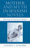 Mother & Myth in Spanish Novels (eBook, PDF) Mother & Myth in Spanish Novels (eBook, PDF)