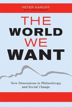 The World We Want (eBook, PDF) - Karoff, Peter; Maddox, Jane The World We Want (eBook, PDF) - Karoff, Peter; Maddox, Jane