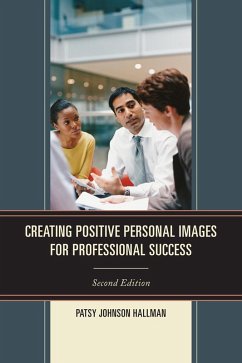 Creating Positive Images for Professional Success (eBook, PDF) - Hallman, Patsy Johnson
