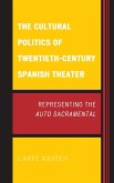 The Cultural Politics of Twentieth-Century Spanish Theater (eBook, PDF) The Cultural Politics of Twentieth-Century Spanish Theater (eBook, PDF)