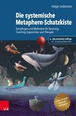 Die systemische Metaphern-Schatzkiste (eBook, PDF) Die systemische Metaphern-Schatzkiste (eBook, PDF)