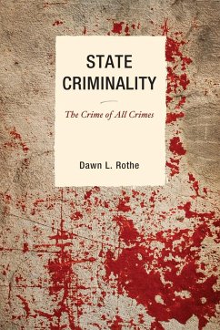 State Criminality (eBook, PDF) - Rothe, Dawn L.