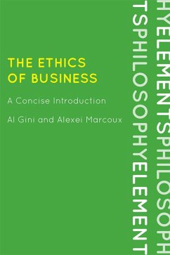 The Ethics of Business (eBook, PDF) - Gini, Al; Marcoux, Alexei The Ethics of Business (eBook, PDF) - Gini, Al; Marcoux, Alexei