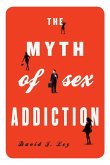 The Myth of Sex Addiction (eBook, PDF)