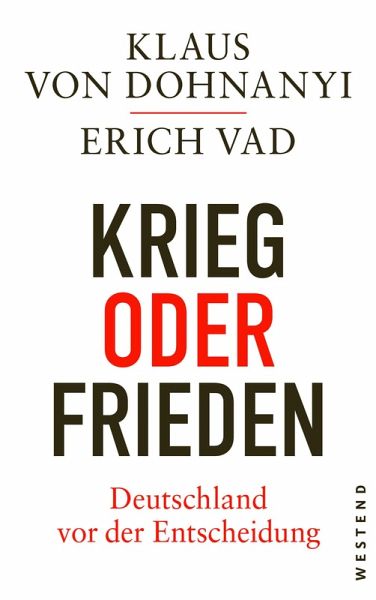 Krieg oder Frieden - Deutschland vor der Entscheidung (eBook, ePUB)