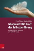 Idiopraxie: Die Kraft der Selbstberührung (eBook, PDF)