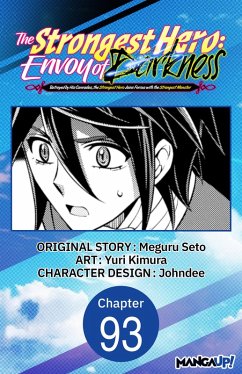 The Strongest Hero: Envoy of Darkness -Betrayed by His Comrades, the Strongest Hero Joins Forces with the Strongest Monster- #093 (eBook, ePUB) - Seto, Meguru; Kimura, Yuri