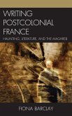 Writing Postcolonial France (eBook, PDF)
