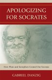 Apologizing for Socrates (eBook, PDF) Apologizing for Socrates (eBook, PDF)