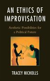 An Ethics of Improvisation (eBook, PDF)