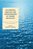 The Purposes, Practices, and Professionalism of Teacher Reflectivity (eBook, PDF) The Purposes, Practices, and Professionalism of Teacher Reflectivity (eBook, PDF)