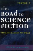 The Road to Science Fiction: From Gilgamesh to Wells (eBook, PDF)