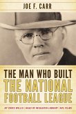 The Man Who Built the National Football League (eBook, PDF)
