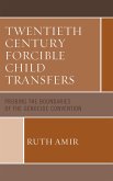 Twentieth Century Forcible Child Transfers (eBook, PDF) Twentieth Century Forcible Child Transfers (eBook, PDF)