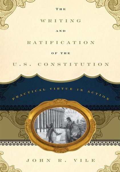 The Writing and Ratification of the U.S. Constitution (eBook, PDF) The Writing and Ratification of the U.S. Constitution (eBook, PDF)