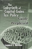 The Labyrinth of Capital Gains Tax Policy (eBook, PDF) The Labyrinth of Capital Gains Tax Policy (eBook, PDF)