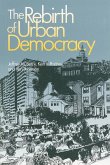 The Rebirth of Urban Democracy (eBook, PDF) The Rebirth of Urban Democracy (eBook, PDF)