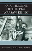 Kaia, Heroine of the 1944 Warsaw Rising (eBook, PDF)