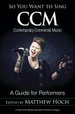 So You Want to Sing CCM (Contemporary Commercial Music) (eBook, PDF) So You Want to Sing CCM (Contemporary Commercial Music) (eBook, PDF)