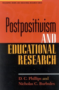Postpositivism and Educational Research (eBook, PDF) - Phillips, D. C.; Burbules, Nicholas C.