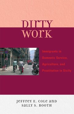 Dirty Work (eBook, PDF) - Cole, Jeffrey E.; Booth, Sally S. Dirty Work (eBook, PDF) - Cole, Jeffrey E.; Booth, Sally S.