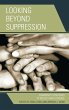 Looking Beyond Suppression (eBook, PDF) - Bild 1